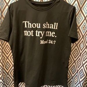 A “Thou Shall Not Try Me” Shirt !!